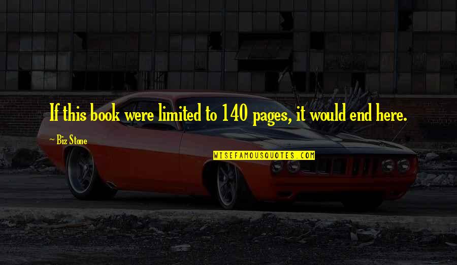 Ramtha School Quotes By Biz Stone: If this book were limited to 140 pages,