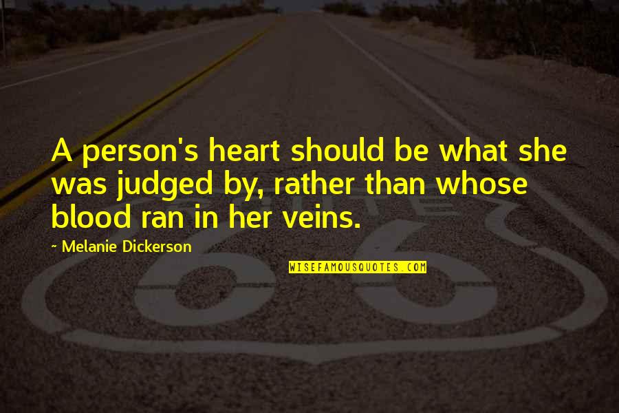 Ran Quotes By Melanie Dickerson: A person's heart should be what she was