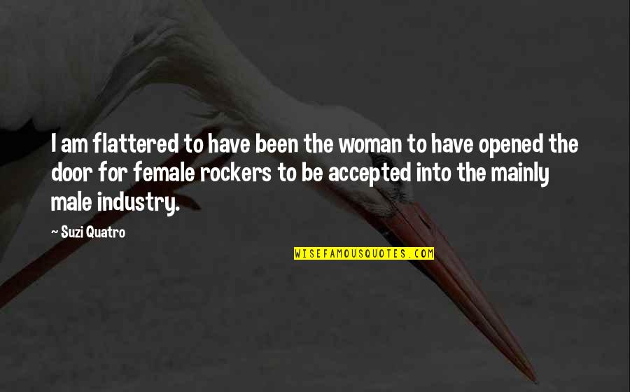 Ranajit Malla Quotes By Suzi Quatro: I am flattered to have been the woman