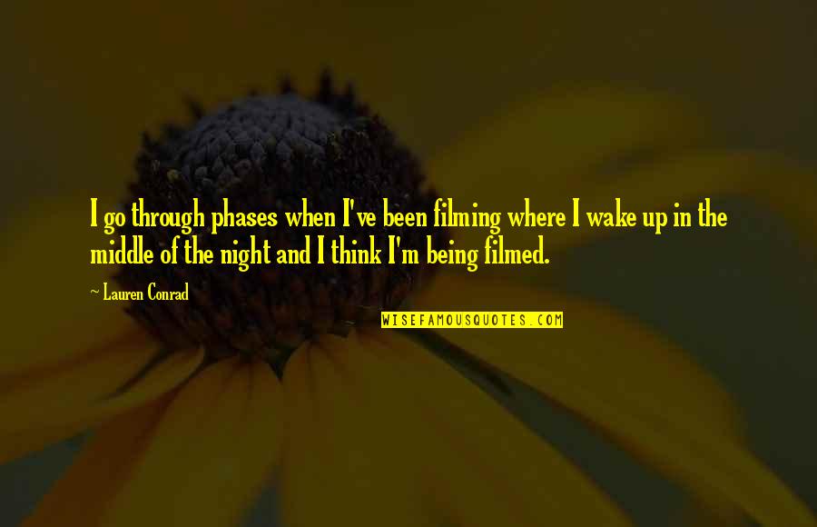 Ranbir Kapoor Famous Quotes By Lauren Conrad: I go through phases when I've been filming Ranbir Kapoor Famous Quotes By Lauren Conrad: I go through phases when I've been filming