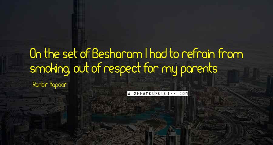 Ranbir Kapoor quotes: On the set of Besharam I had to refrain from smoking, out of respect for my parents