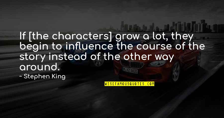 Ranboo Smp Quotes By Stephen King: If [the characters] grow a lot, they begin