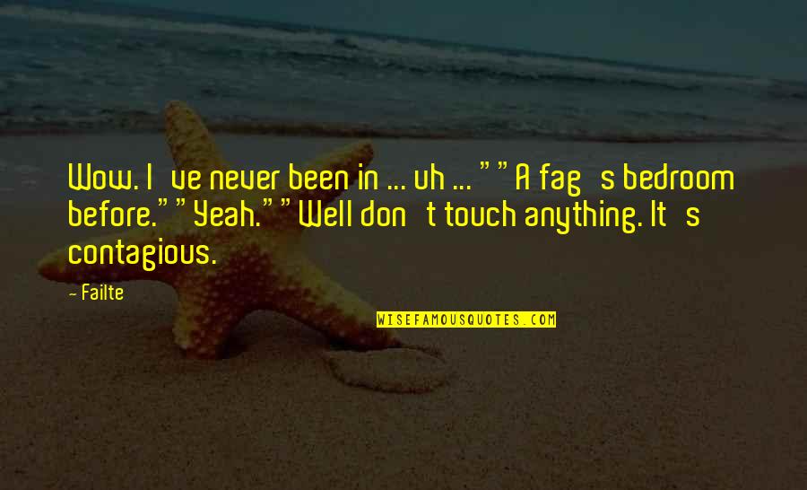 Rancatore Ice Quotes By Failte: Wow. I've never been in ... uh ... Rancatore Ice Quotes By Failte: Wow. I've never been in ... uh ...
