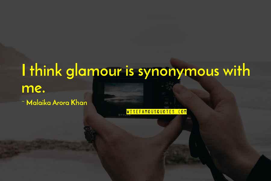 Ranches In Montana Quotes By Malaika Arora Khan: I think glamour is synonymous with me. Ranches In Montana Quotes By Malaika Arora Khan: I think glamour is synonymous with me.