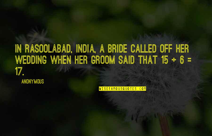 Ranching Quotes And Quotes By Anonymous: In Rasoolabad, India, a bride called off her Ranching Quotes And Quotes By Anonymous: In Rasoolabad, India, a bride called off her