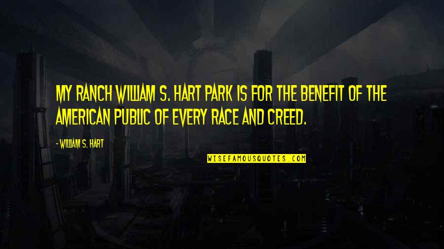 Ranch's Quotes By William S. Hart: My ranch William S. Hart Park is for Ranch's Quotes By William S. Hart: My ranch William S. Hart Park is for