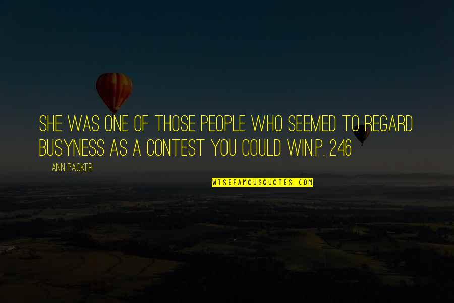 Rancier Daniel Quotes By Ann Packer: She was one of those people who seemed Rancier Daniel Quotes By Ann Packer: She was one of those people who seemed