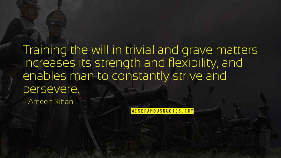 Rancors Logo Quotes By Ameen Rihani: Training the will in trivial and grave matters Rancors Logo Quotes By Ameen Rihani: Training the will in trivial and grave matters