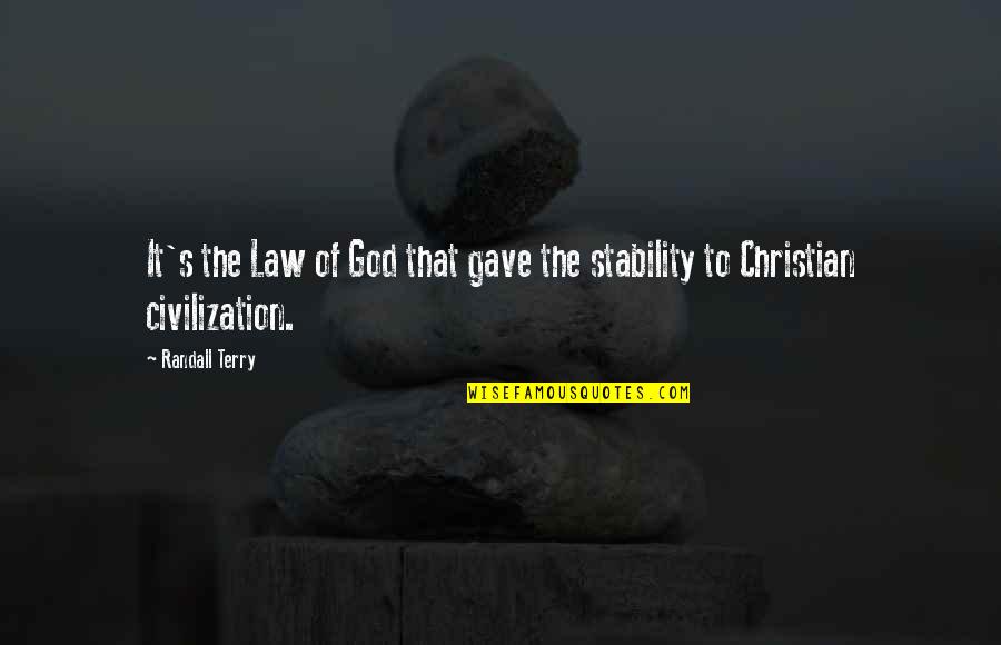 Randall Quotes By Randall Terry: It's the Law of God that gave the