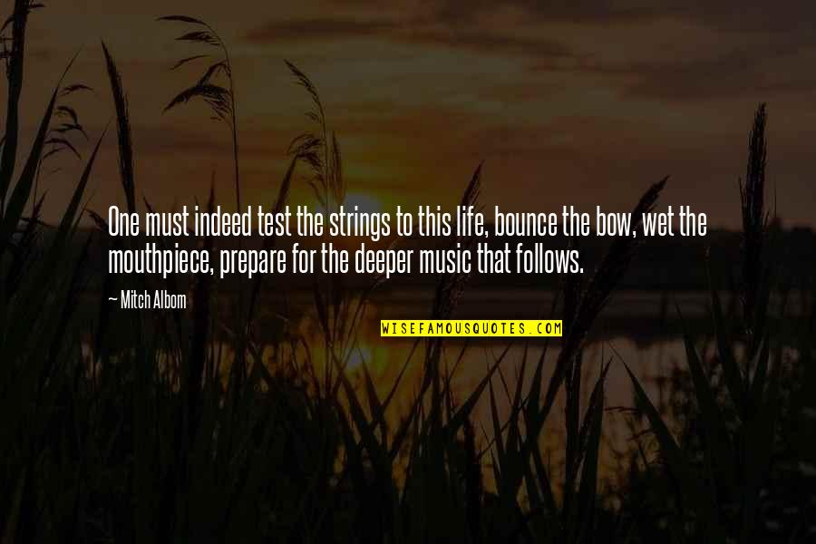 Randen Arashiyama Quotes By Mitch Albom: One must indeed test the strings to this Randen Arashiyama Quotes By Mitch Albom: One must indeed test the strings to this