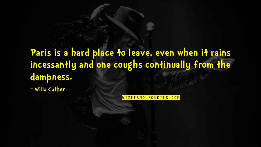 Randencarpaccio Quotes By Willa Cather: Paris is a hard place to leave, even Randencarpaccio Quotes By Willa Cather: Paris is a hard place to leave, even