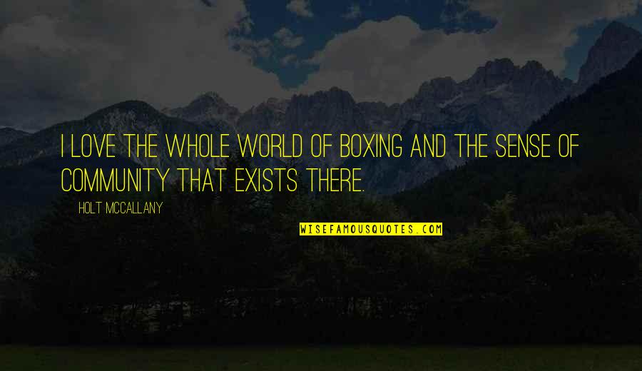 Randensalat Quotes By Holt McCallany: I love the whole world of boxing and