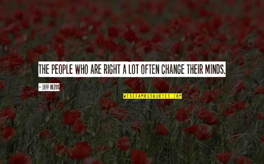 Randeria Kalyani Quotes By Jeff Bezos: The people who are right a lot often