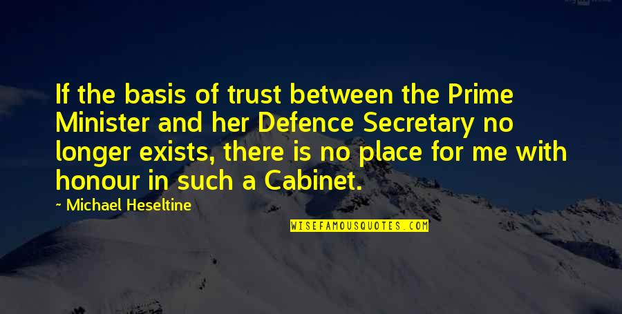 Randlarchery Quotes By Michael Heseltine: If the basis of trust between the Prime