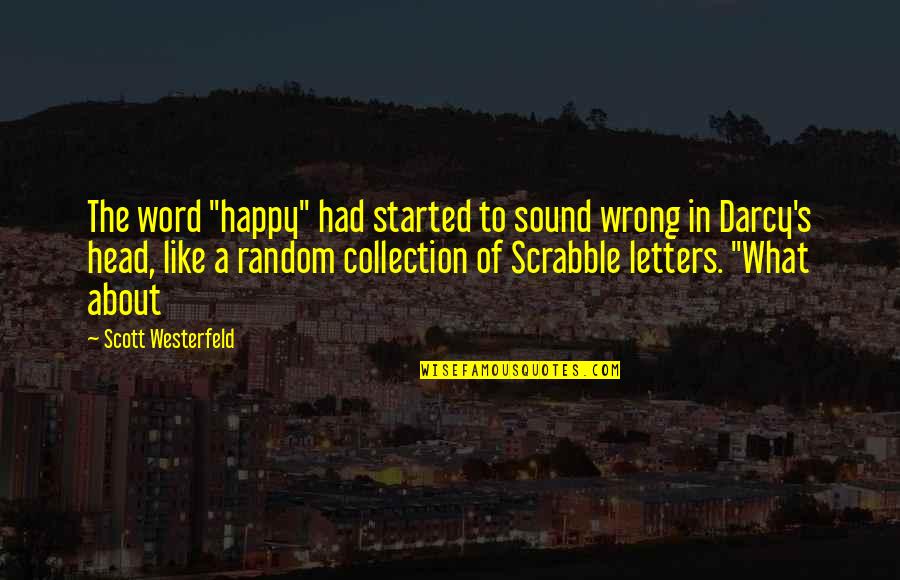 Random 3 Word Quotes By Scott Westerfeld: The word "happy" had started to sound wrong