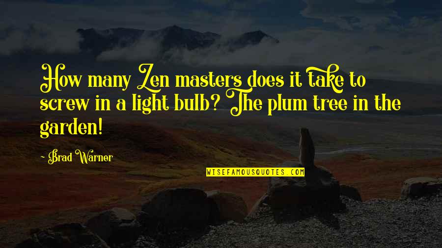 Random Celeb Quotes By Brad Warner: How many Zen masters does it take to