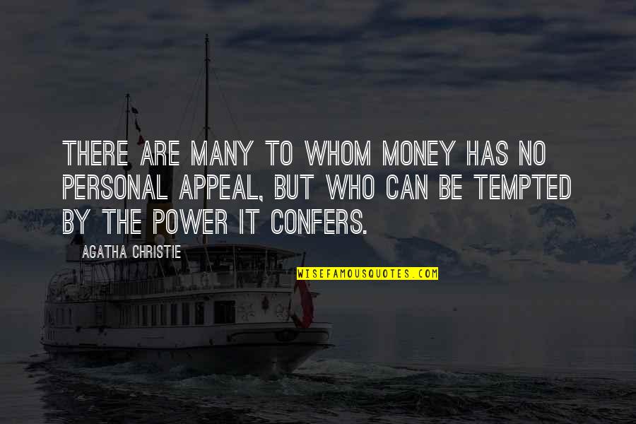 Random Cute Picture Quotes By Agatha Christie: There are many to whom money has no