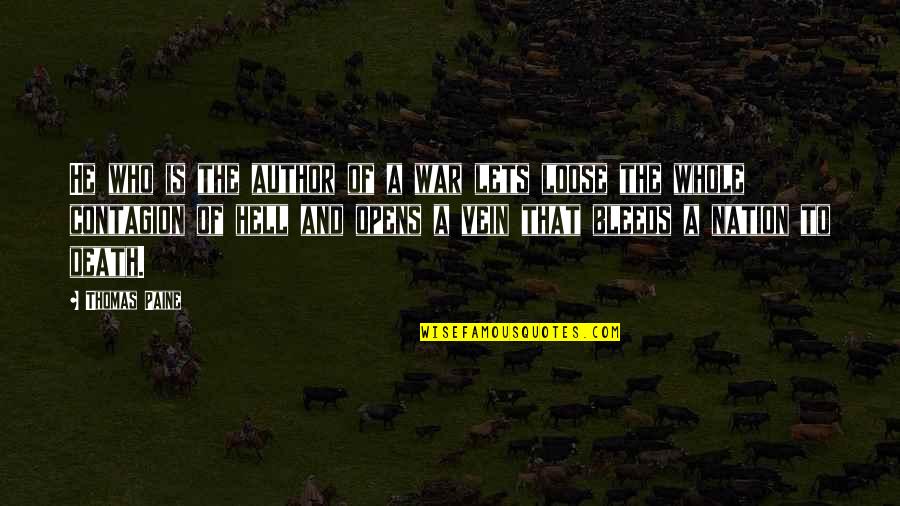 Random Spiritual Quote Quotes By Thomas Paine: He who is the author of a war Random Spiritual Quote Quotes By Thomas Paine: He who is the author of a war
