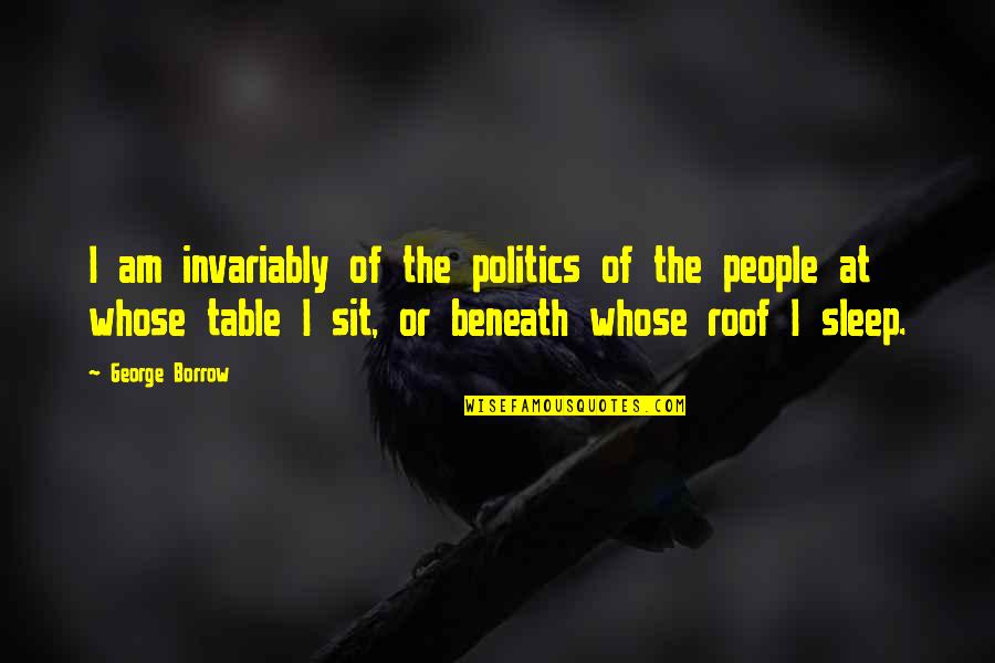 Random Wtf Quotes By George Borrow: I am invariably of the politics of the