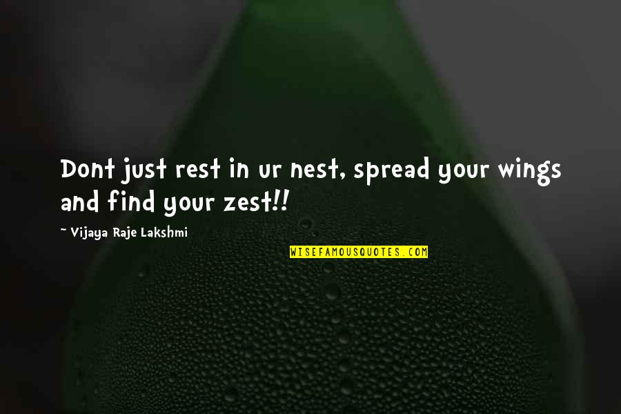 Randomizer Wheel Quotes By Vijaya Raje Lakshmi: Dont just rest in ur nest, spread your