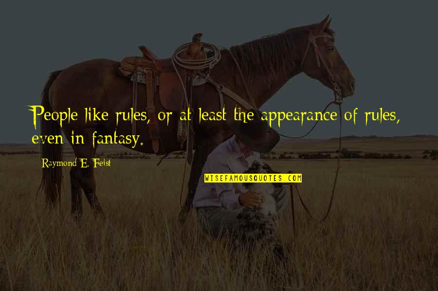 Randou Bsd Quotes By Raymond E. Feist: People like rules, or at least the appearance