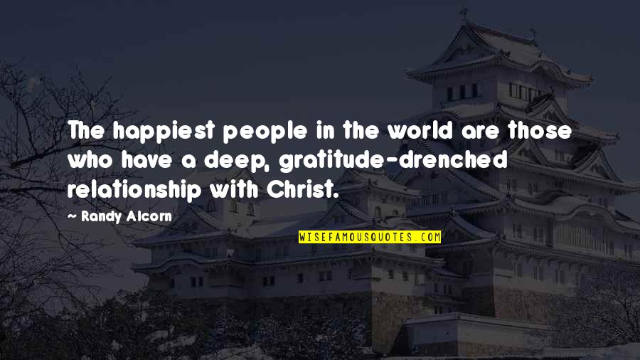 Randy Alcorn Quotes By Randy Alcorn: The happiest people in the world are those Randy Alcorn Quotes By Randy Alcorn: The happiest people in the world are those