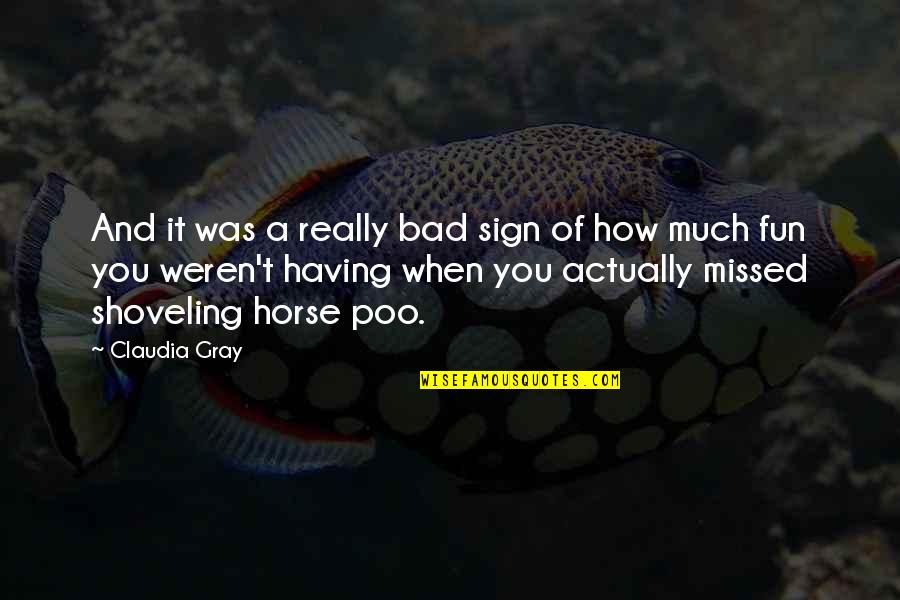 Randy Gillette Quotes By Claudia Gray: And it was a really bad sign of Randy Gillette Quotes By Claudia Gray: And it was a really bad sign of