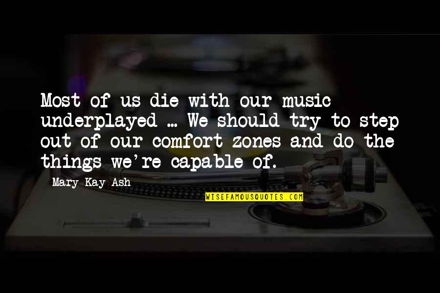 Randy Marsh America Quotes By Mary Kay Ash: Most of us die with our music underplayed Randy Marsh America Quotes By Mary Kay Ash: Most of us die with our music underplayed