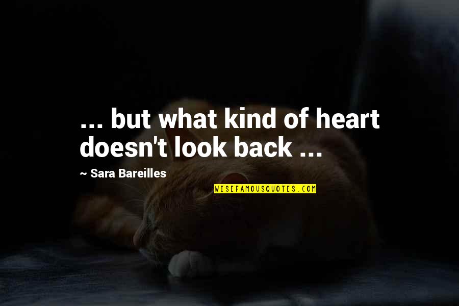 Randy Marsh Quotes By Sara Bareilles: ... but what kind of heart doesn't look