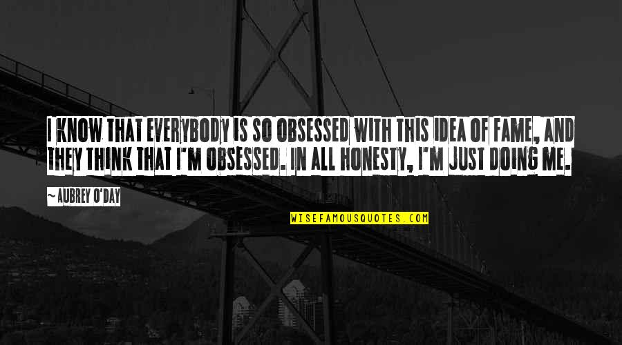 Randy Rhoads Music Quotes By Aubrey O'Day: I know that everybody is so obsessed with