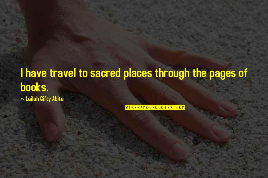 Ranesha Lindsey Quotes By Lailah Gifty Akita: I have travel to sacred places through the Ranesha Lindsey Quotes By Lailah Gifty Akita: I have travel to sacred places through the