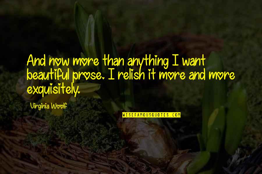 Ranferi Pineda Quotes By Virginia Woolf: And now more than anything I want beautiful