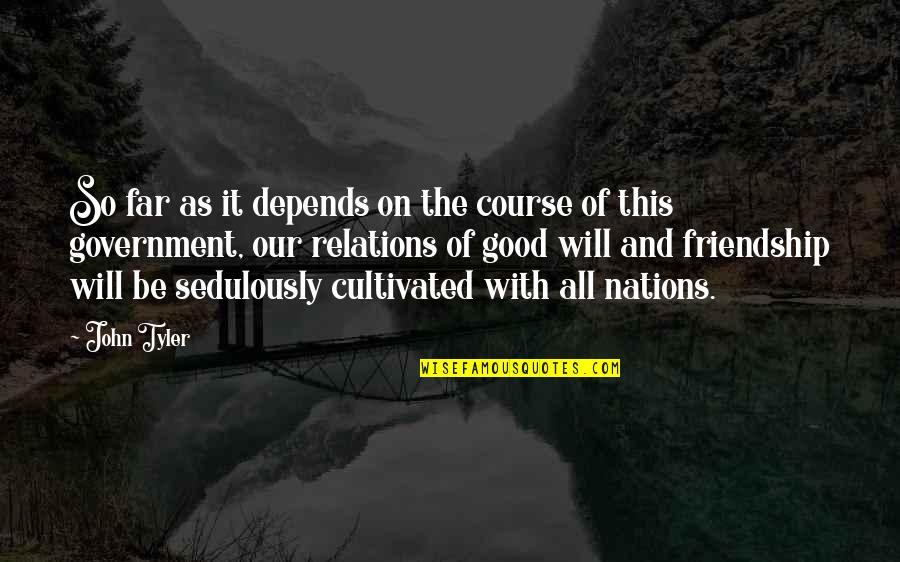 Rangachari Cloth Quotes By John Tyler: So far as it depends on the course Rangachari Cloth Quotes By John Tyler: So far as it depends on the course