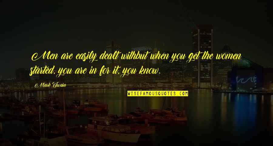 Rangasthalam Quotes By Mark Twain: Men are easily dealt withbut when you get