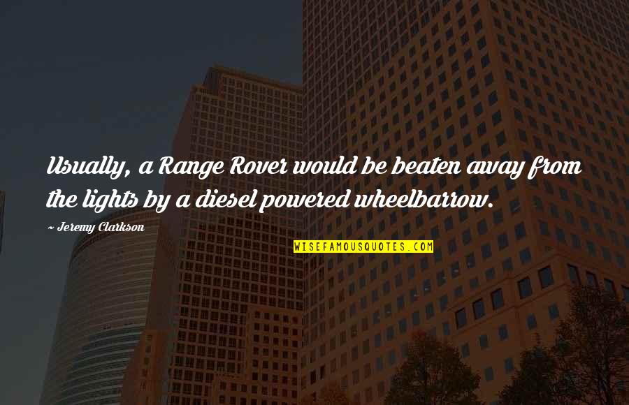 Range Rover Quotes By Jeremy Clarkson: Usually, a Range Rover would be beaten away