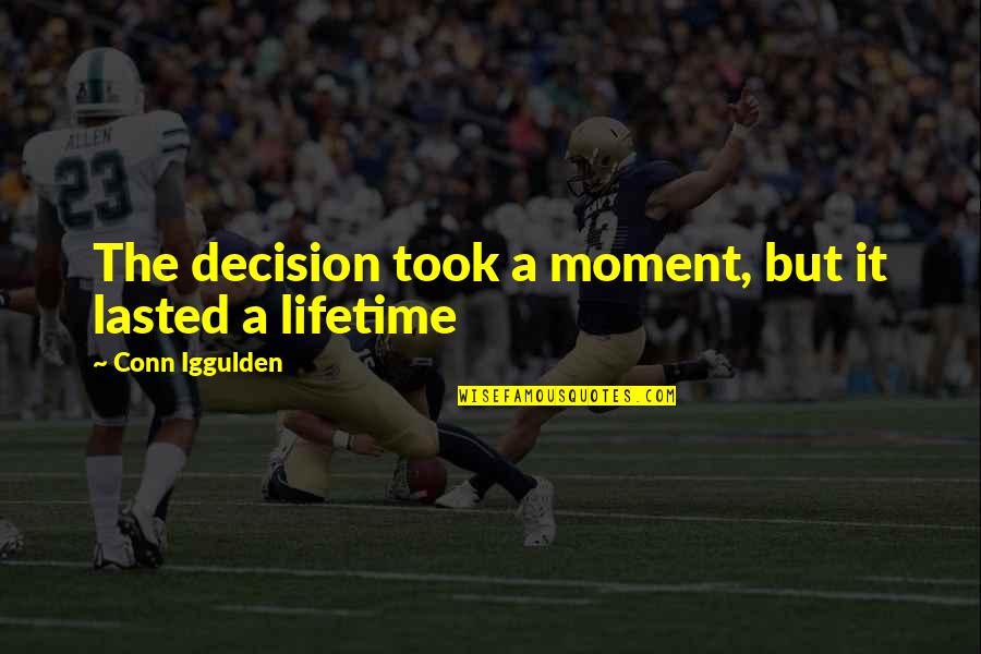 Rangeela Movie Quotes By Conn Iggulden: The decision took a moment, but it lasted Rangeela Movie Quotes By Conn Iggulden: The decision took a moment, but it lasted