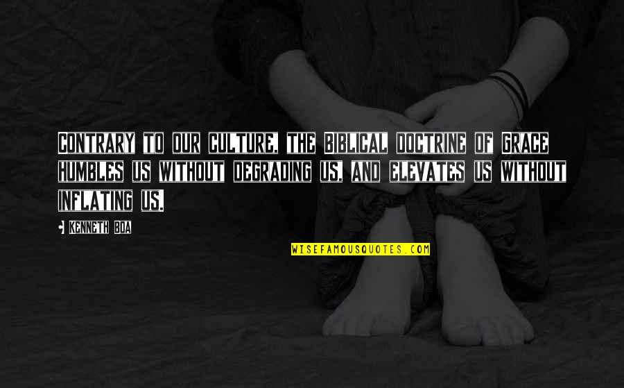 Rangefinders Quotes By Kenneth Boa: Contrary to our culture, the Biblical doctrine of