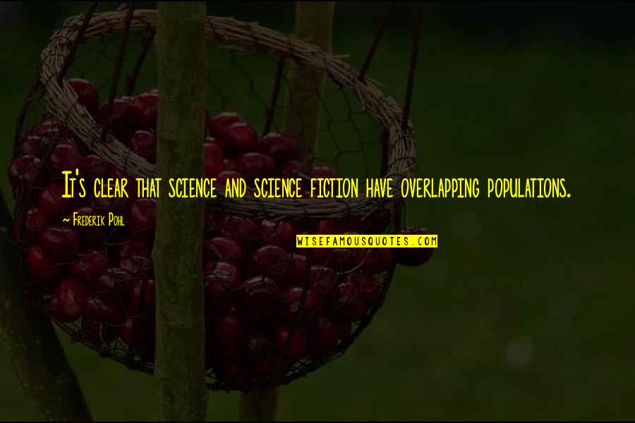 Rangell Wallen Quotes By Frederik Pohl: It's clear that science and science fiction have