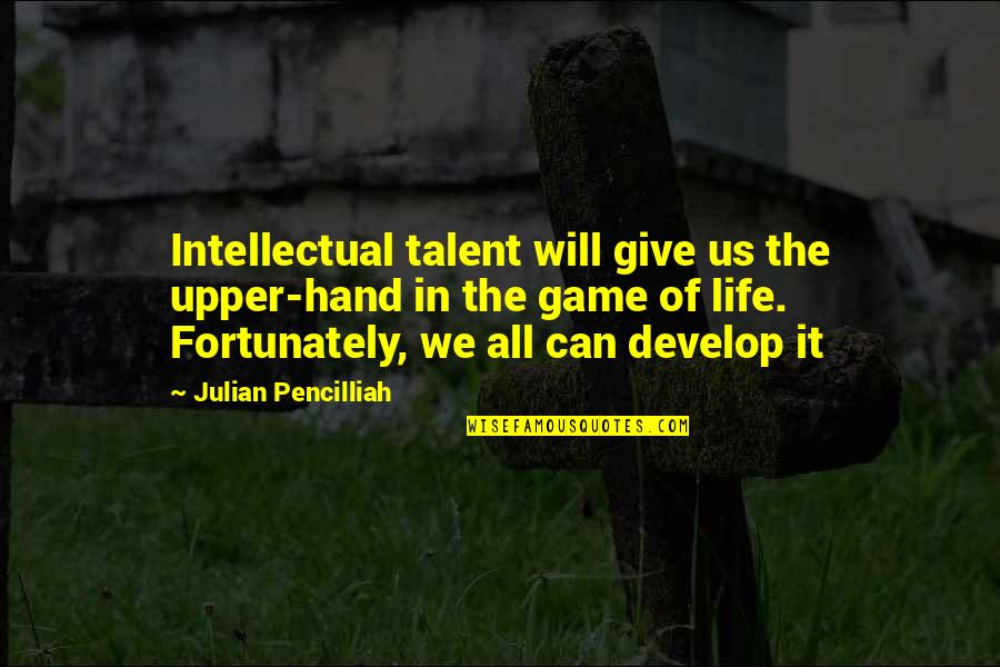 Rangnick Leipzig Quotes By Julian Pencilliah: Intellectual talent will give us the upper-hand in
