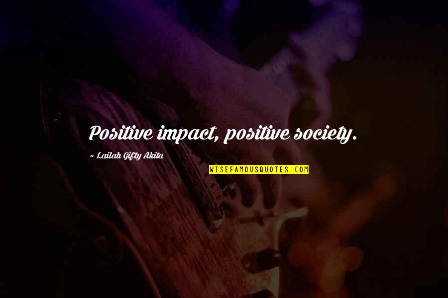 Rangnick Leipzig Quotes By Lailah Gifty Akita: Positive impact, positive society.