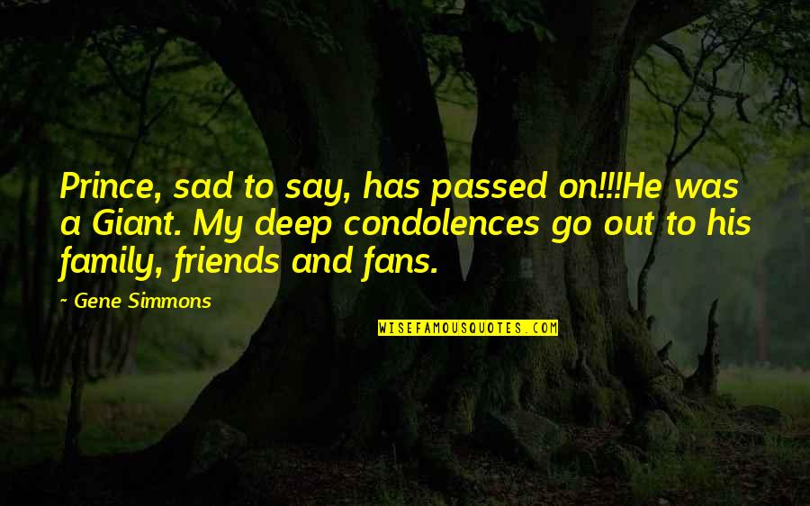 Rangoli Quotes By Gene Simmons: Prince, sad to say, has passed on!!!He was Rangoli Quotes By Gene Simmons: Prince, sad to say, has passed on!!!He was
