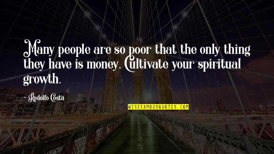 Rangoli Quotes By Rodolfo Costa: Many people are so poor that the only Rangoli Quotes By Rodolfo Costa: Many people are so poor that the only