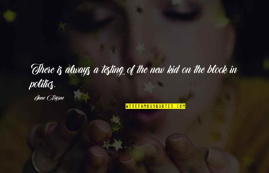 Ranicki Na Quotes By Jane Byrne: There is always a testing of the new