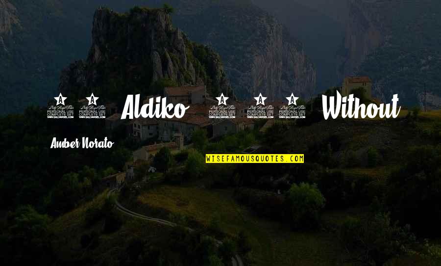 Raniero Cazzaniga Quotes By Amber Norato: 36) Aldiko ($0.00) Without Raniero Cazzaniga Quotes By Amber Norato: 36) Aldiko ($0.00) Without