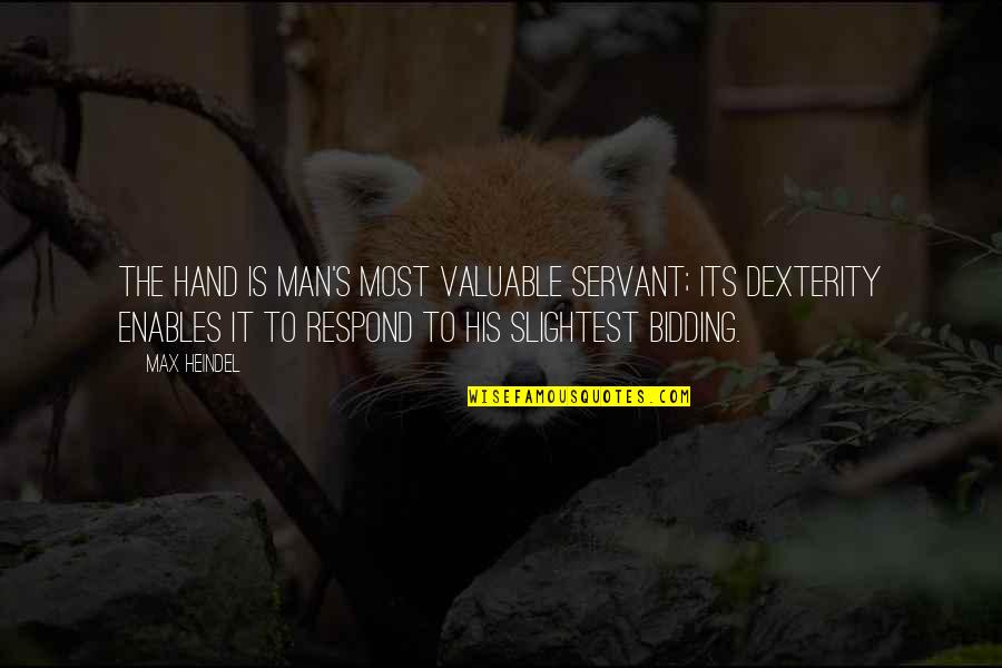 Ranime Jardali Quotes By Max Heindel: The hand is man's most valuable servant; its Ranime Jardali Quotes By Max Heindel: The hand is man's most valuable servant; its