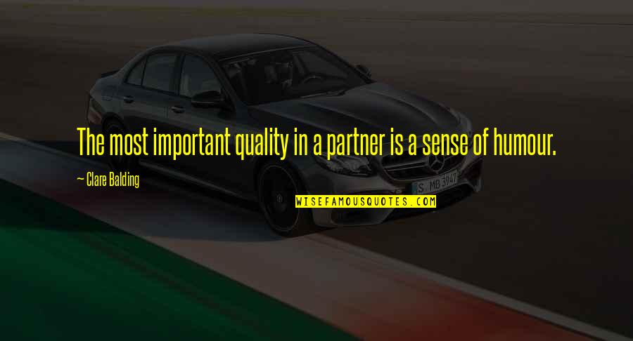 Raniseptol Quotes By Clare Balding: The most important quality in a partner is Raniseptol Quotes By Clare Balding: The most important quality in a partner is