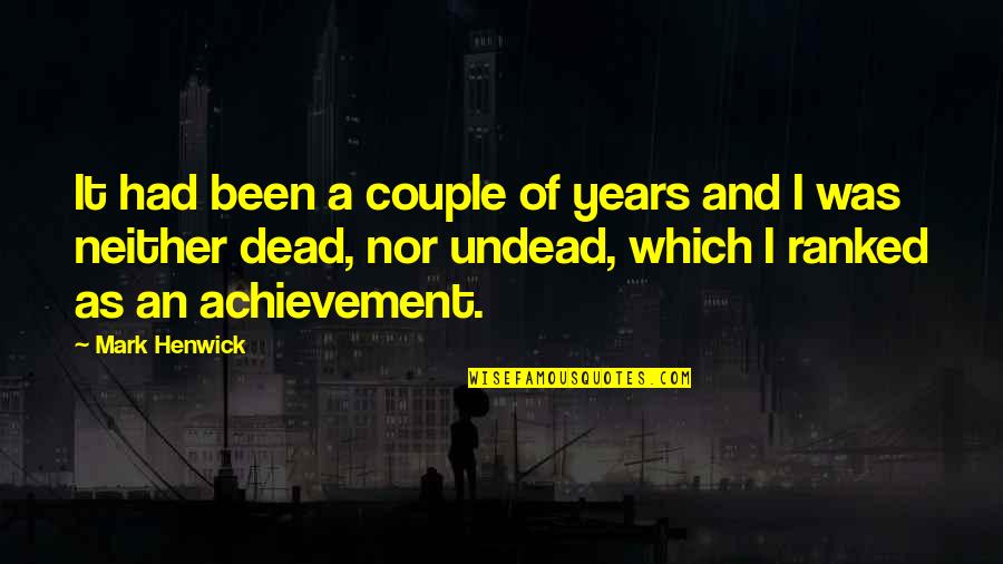 Ranked Quotes By Mark Henwick: It had been a couple of years and Ranked Quotes By Mark Henwick: It had been a couple of years and