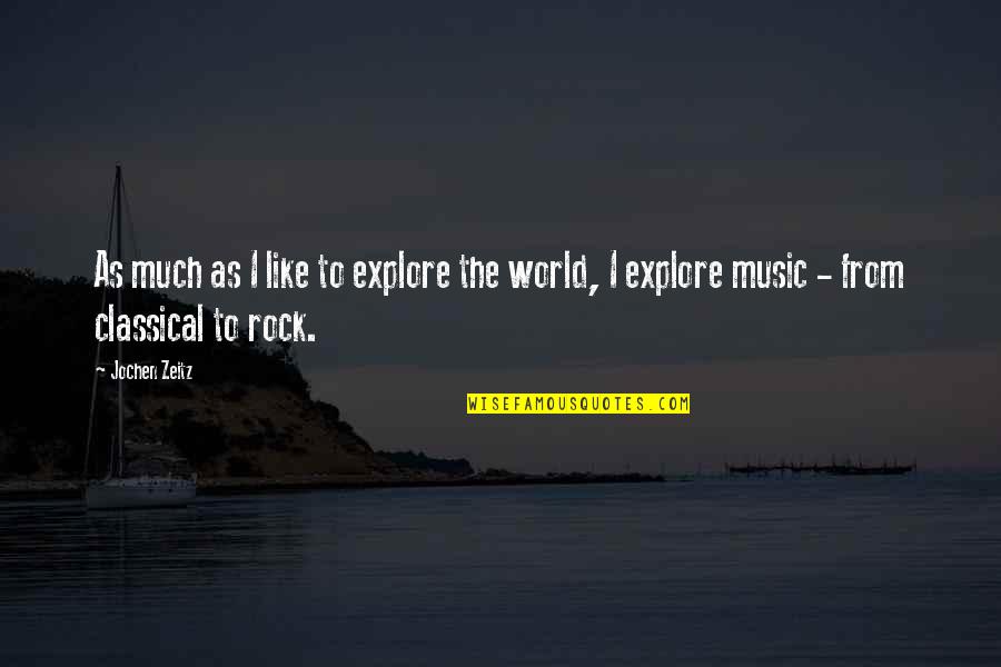 Rankersta Quotes By Jochen Zeitz: As much as I like to explore the