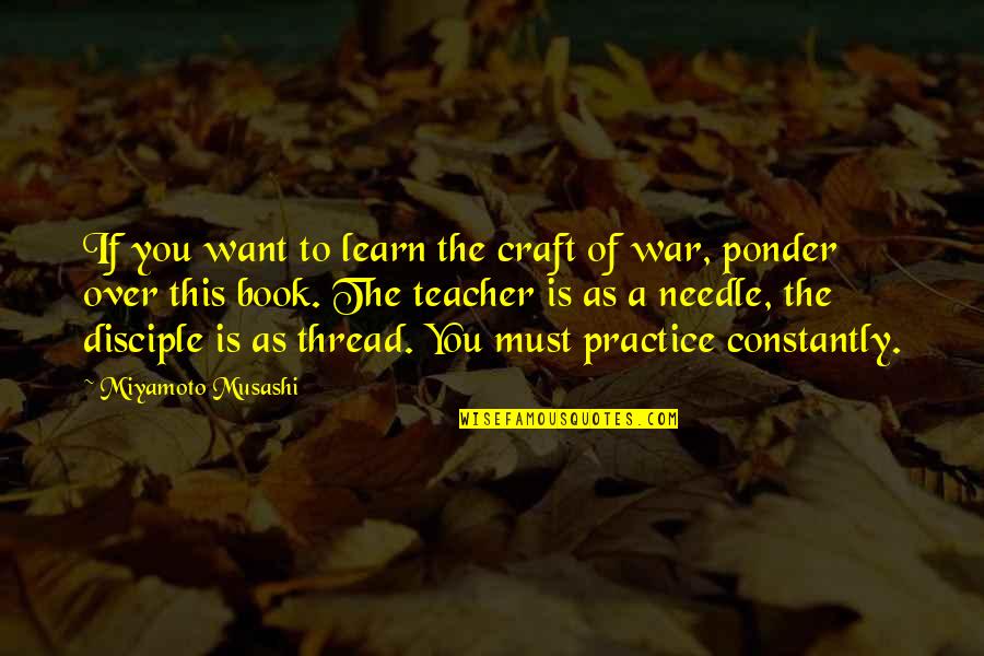 Rankert Rd Quotes By Miyamoto Musashi: If you want to learn the craft of