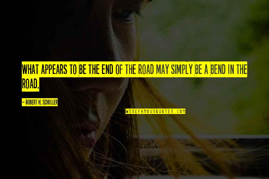 Rankine To Kelvin Quotes By Robert H. Schuller: What appears to be the end of the Rankine To Kelvin Quotes By Robert H. Schuller: What appears to be the end of the